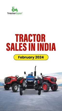 Tractor Sales in India - February 2024 Tractor Sales in India - February 2024