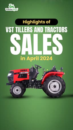 VST Tillers And Tractors Sales in April 2024 VST Tillers And Tractors Sales in April 2024