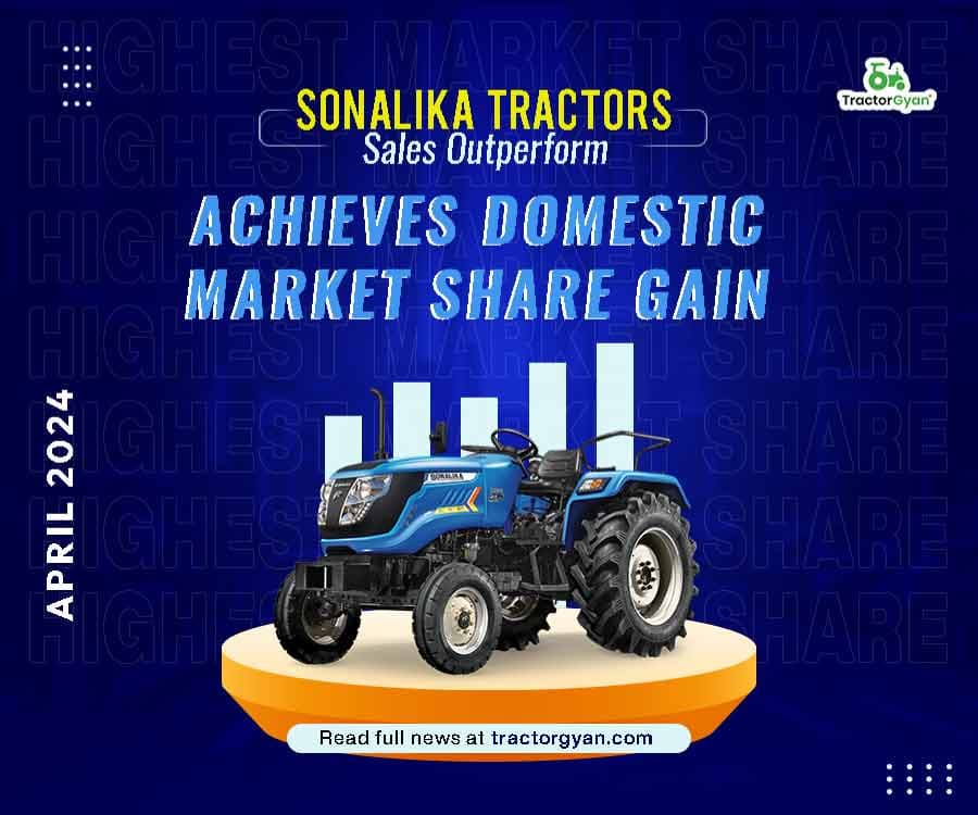 April 2024 Sonalika Tractors Sales Outperform, Achieve Domestic Market Share Gain April 2024 Sonalika Tractors Sales Outperform, Achieve Domestic Market Share Gain image