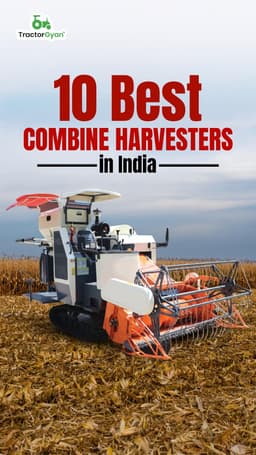 Top 10 Best Combine Harvesters in India Top 10 Best Combine Harvesters in India