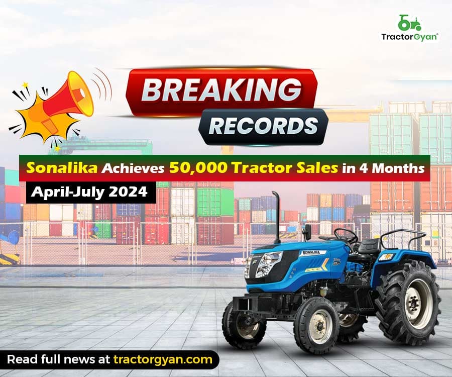 Sonalika Achieves 50,000 Tractor sales in just 4 Months, April-July 2024 Sonalika Achieves 50,000 Tractor sales in just 4 Months, April-July 2024 image