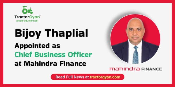 Bijoy Thaplial Appointed as Chief Business Officer at Mahindra Finance Bijoy Thaplial Appointed as Chief Business Officer at Mahindra Finance