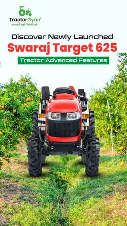 Discover Newly Launched Swaraj Target 625 Tractor Advanced Features Discover Newly Launched Swaraj Target 625 Tractor Advanced Features