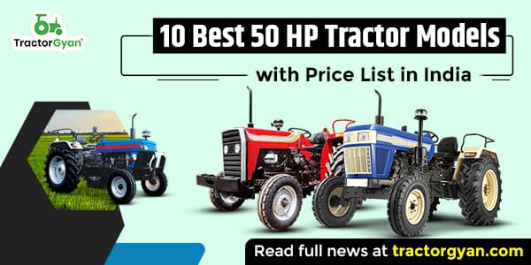Best 50 HP Tractor Models with Price List in India 2025-2026 Best 50 HP Tractor Models with Price List in India 2025-2026 image
