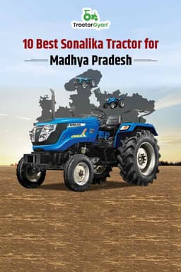 10 Best Sonalika Tractors for Madhya Pradesh 10 Best Sonalika Tractors for Madhya Pradesh