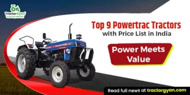 Powertrac Tractor Price List in India 2025-2026 | Features and Benefits Powertrac Tractor Price List in India 2025-2026 | Features and Benefits