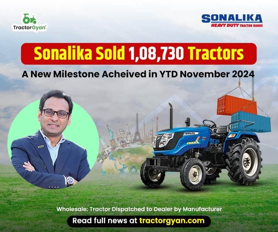 Sonalika Sold 1,08,730 Tractors, A New Milestone Acheived in YTD November 2024 Sonalika Sold 1,08,730 Tractors, A New Milestone Acheived in YTD November 2024 image