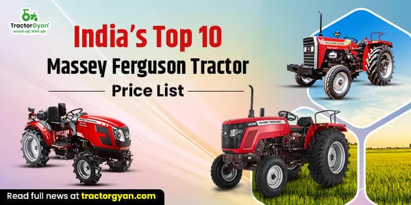 Top 10 Massey Ferguson Tractor Price list in India 2025-2026| TractorGyan Top 10 Massey Ferguson Tractor Price list in India 2025-2026| TractorGyan image