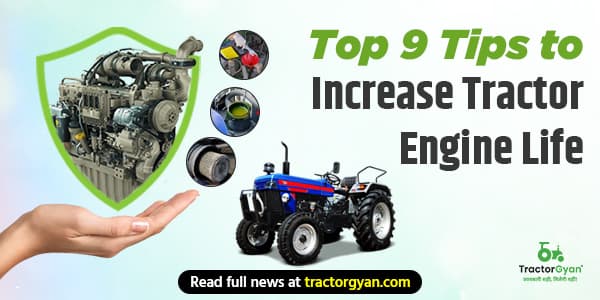 Top 9 Tips to Increase Tractor Engine Life Top 9 Tips to Increase Tractor Engine Life image