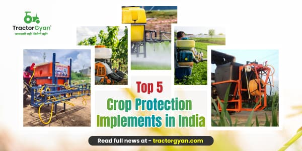 Top 5 Crop Protection Implements in India Top 5 Crop Protection Implements in India image
