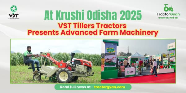 VST Tillers Tractors Showcases its range of innovative Farm Machines at the Krushi Odisha 2025 VST Tillers Tractors Showcases its range of innovative Farm Machines at the Krushi Odisha 2025 image