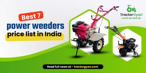 Best 7 power weeders price list in India: How it is different from a power tiller Best 7 power weeders price list in India: How it is different from a power tiller image