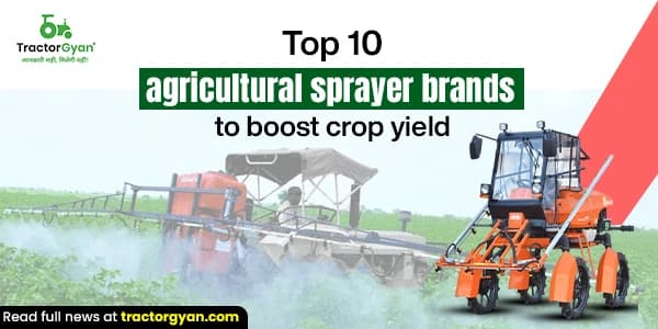 Top 10 Agricultural Sprayer Brands to Boost Crop Yield in 2025 Top 10 Agricultural Sprayer Brands to Boost Crop Yield in 2025 image