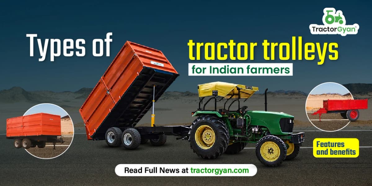 Types of tractor trolleys for Indian farmers: Features and benefits Types of tractor trolleys for Indian farmers: Features and benefits image