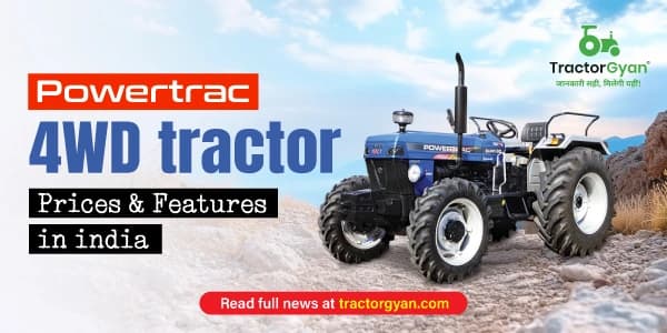 Top 5 Powertrac 4WD Tractors - Price and Features in India Top 5 Powertrac 4WD Tractors - Price and Features in India image