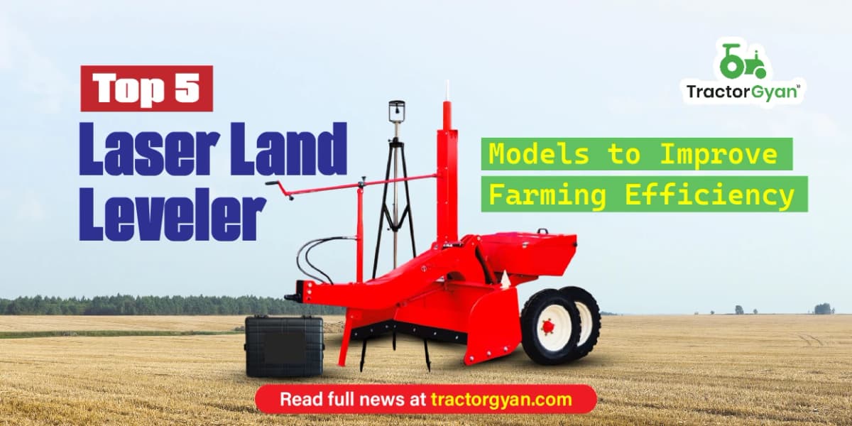 Top 5 Laser Land Leveler Models to Improve Farming Efficiency Top 5 Laser Land Leveler Models to Improve Farming Efficiency image