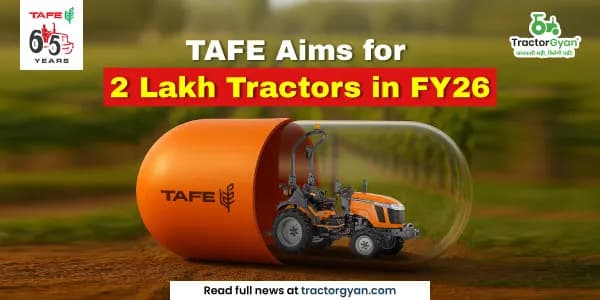 TAFE aims for 2 lakh tractors in FY'26 TAFE aims for 2 lakh tractors in FY'26 image