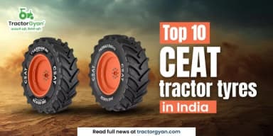 Top 10 CEAT Tractor Tyres in India - TractorGyan Top 10 CEAT Tractor Tyres in India - TractorGyan