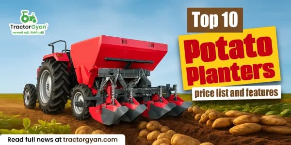 Top 10 potato planter machines price list and features Top 10 potato planter machines price list and features image
