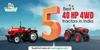 5 Best 40 HP 4WD Tractors in India: Prices and Features 5 Best 40 HP 4WD Tractors in India: Prices and Features