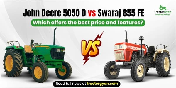 John Deere 5050D vs Swaraj 855 FE: Which offers the best price and features? John Deere 5050D vs Swaraj 855 FE: Which offers the best price and features? image