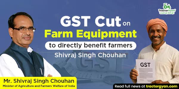 GST Cut on farm equipment to directly benefit farmers: Shivraj Singh Chouhan GST Cut on farm equipment to directly benefit farmers: Shivraj Singh Chouhan image