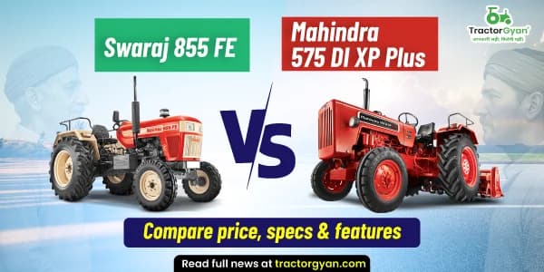 Mahindra 575 DI XP Plus vs. Swaraj 855 FE: Compare prices, specs & features Mahindra 575 DI XP Plus vs. Swaraj 855 FE: Compare prices, specs & features image