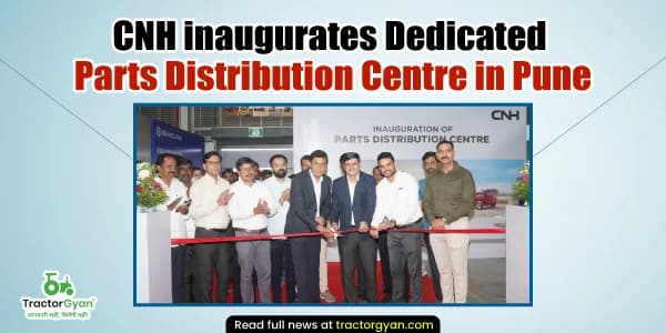 CNH inaugurates Dedicated Parts Distribution Centre in Pune CNH inaugurates Dedicated Parts Distribution Centre in Pune image