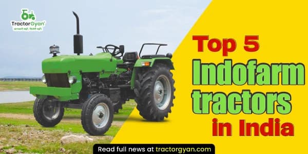 Top 5 Indo farm tractors in India Top 5 Indo farm tractors in India image