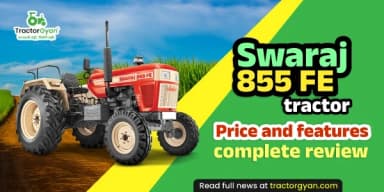 Swaraj 855 FE tractor: Price and Features Complete Review Swaraj 855 FE tractor: Price and Features Complete Review
