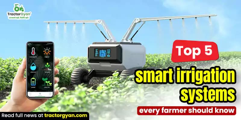 Top 5 smart irrigation systems every farmer should know Top 5 smart irrigation systems every farmer should know image