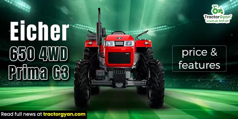 Eicher 650 4WD prima G3 – full review: features, specs & price Eicher 650 4WD prima G3 – full review: features, specs & price image