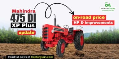 Mahindra 475 DI XP Plus Update: On-Road Price, HP & Improvements Mahindra 475 DI XP Plus Update: On-Road Price, HP & Improvements