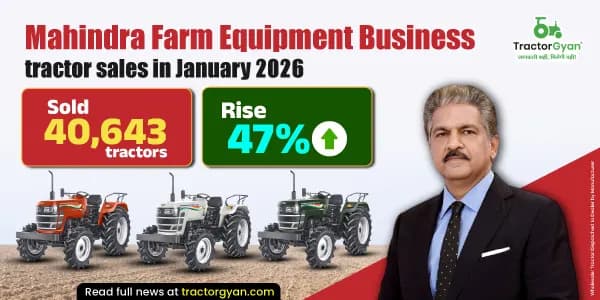 Mahindra Farm Equiment Business tractor sales in January 2026: Sold 40,643 tractors, Rise 47% Mahindra Farm Equiment Business tractor sales in January 2026: Sold 40,643 tractors, Rise 47%