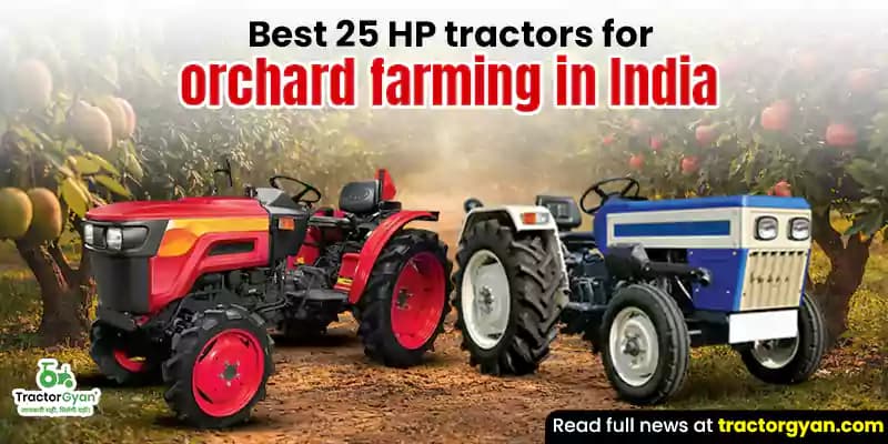 Best 25 HP tractors for orchard farming in India Best 25 HP tractors for orchard farming in India image