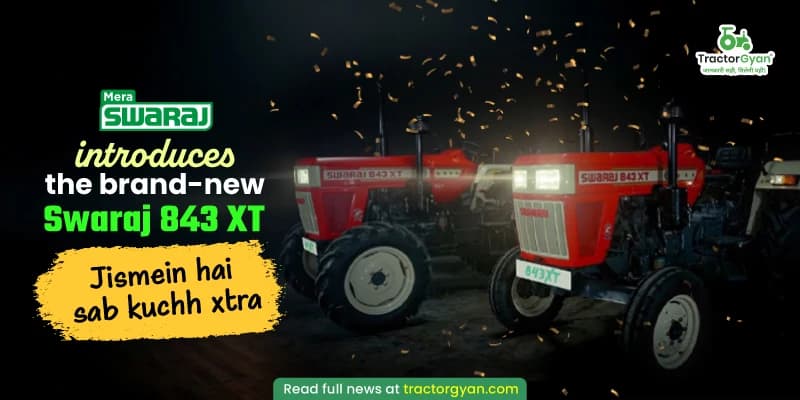 Swaraj introduces the brand-new Swaraj 843 XT - Jismein hai sab kuchh xtra Swaraj introduces the brand-new Swaraj 843 XT - Jismein hai sab kuchh xtra image
