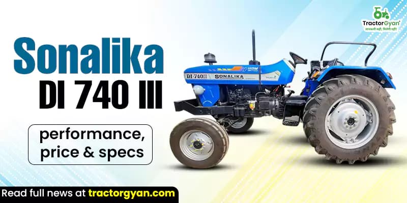 Sonalika DI 740 III S3 performance, price & specifications Sonalika DI 740 III S3 performance, price & specifications image