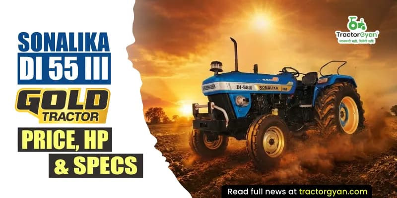 Sonalika DI 55 III Gold Tractor: Price, HP & Specs Sonalika DI 55 III Gold Tractor: Price, HP & Specs