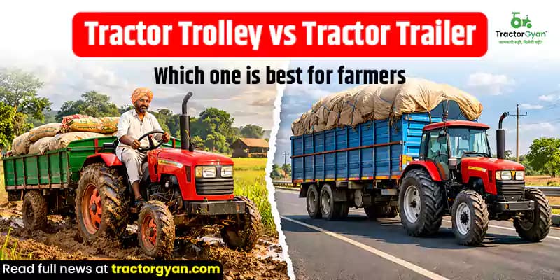 Tractor Trolley vs Tractor Trailer: Which one is best for farmers Tractor Trolley vs Tractor Trailer: Which one is best for farmers image
