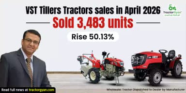 VST Tillers Tractors sales in April 2026: Sold 3,483 Units, Rise 50.13% VST Tillers Tractors sales in April 2026: Sold 3,483 Units, Rise 50.13%