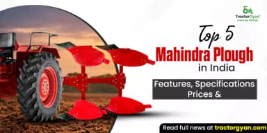 Top 5 Mahindra Ploughs in India: Features, Specifications & Prices Top 5 Mahindra Ploughs in India: Features, Specifications & Prices