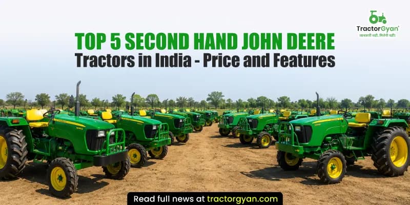 Top 5 second hand John Deere tractors in India - Price and features Top 5 second hand John Deere tractors in India - Price and features image