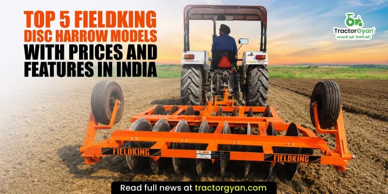 Top 5 Fieldking Disc Harrow prices and features in India: Best models for every budget Top 5 Fieldking Disc Harrow prices and features in India: Best models for every budget