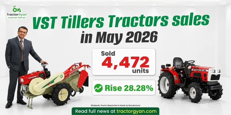 VST Tillers Tractors sales in May 2026: Sold 4,472 units, Rise 28.28% VST Tillers Tractors sales in May 2026: Sold 4,472 units, Rise 28.28% image
