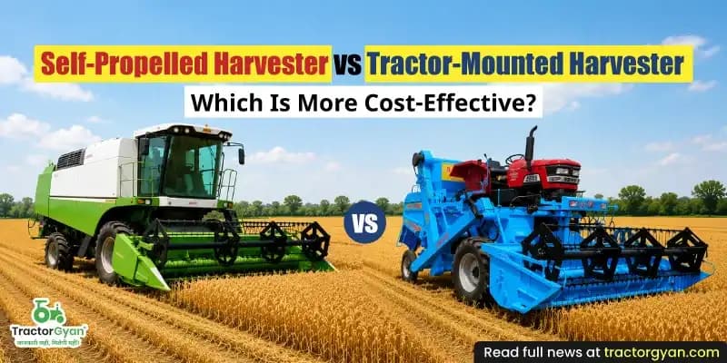 Self-Propelled Harvester vs Tractor-Mounted Harvester: Which Is More Cost-Effective? Self-Propelled Harvester vs Tractor-Mounted Harvester: Which Is More Cost-Effective? image