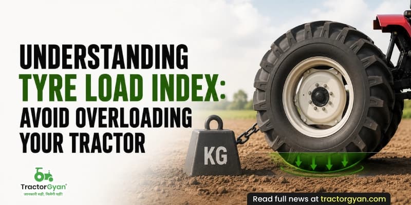 Understanding tyre load index: Avoid overloading Your Tractor Understanding tyre load index: Avoid overloading Your Tractor image