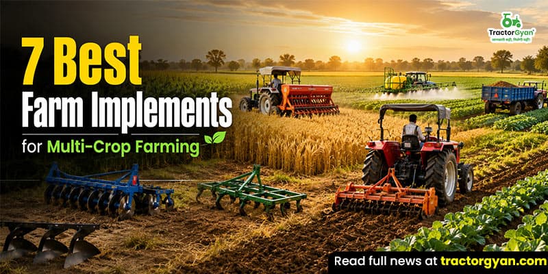 7 Best farm implements for multi-crop farming 7 Best farm implements for multi-crop farming image
