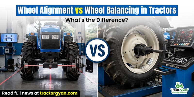 Wheel alignment vs wheel balancing in tractors: What's the difference? Wheel alignment vs wheel balancing in tractors: What's the difference? image