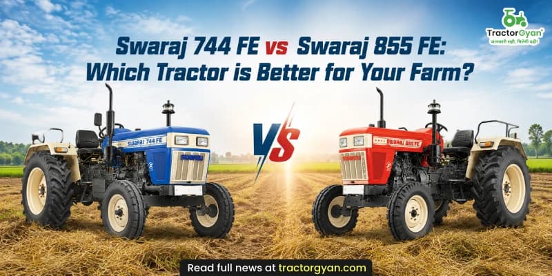 Swaraj 744 FE vs Swaraj 855 FE: Which Tractor is Better for Your Farm? Swaraj 744 FE vs Swaraj 855 FE: Which Tractor is Better for Your Farm?