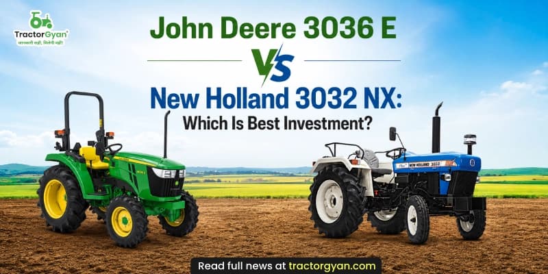 Which tractor is the better investment? John Deere 3036 E vs New Holland 3032 NX Which tractor is the better investment? John Deere 3036 E vs New Holland 3032 NX image